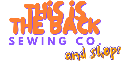 This Is The Back Sewing Co. & Shop